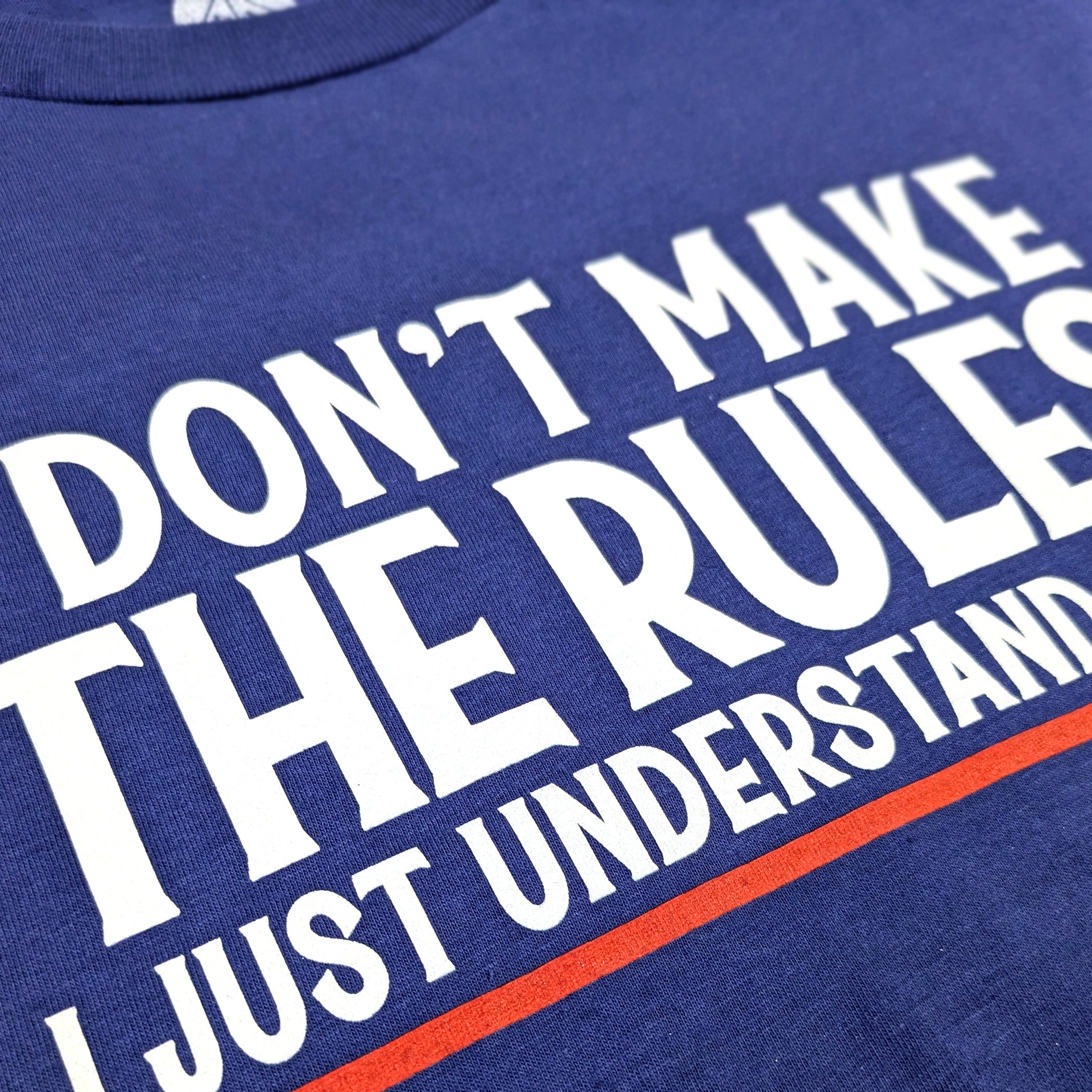 I Don't Make The Rules (I Just Understand Them) Shirt